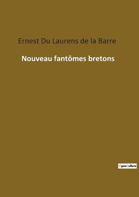 Nouveau fantmes bretons by Ernest Du Laurens De La Barre Paperback Book