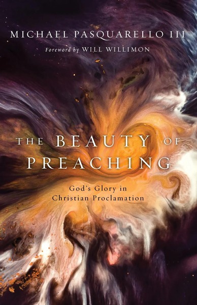 The Beauty Of Preaching God's Glory In Christian Proclamation Pasquarello Buch-image