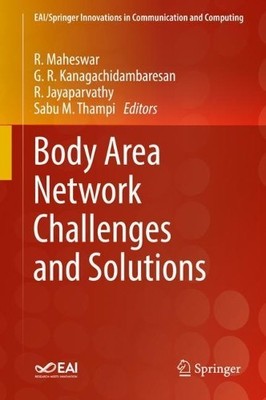 Body Area Network Challenges and Solutions - 9783030008642