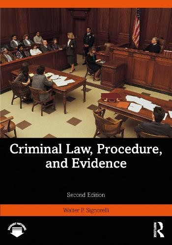 Criminal Law, Procedure, and Evidence by Walter P. Signorelli - 9781032539096