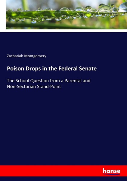 Zachariah Montgomery | Poison Drops In The Federal Senate | Taschenbuch (2017)-image
