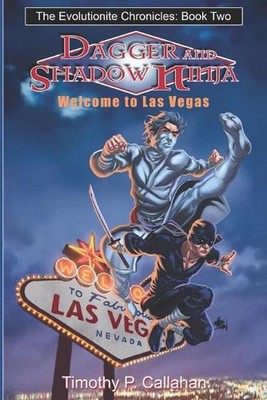 The Evolutionite Chronicles Buch 2: Dolch und Schatten Ninja in: Willkommen in Las V