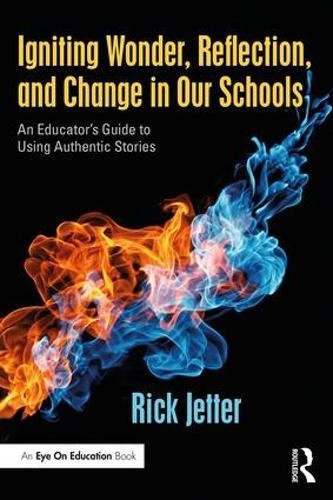 Igniting Wonder, Reflection, and Change in Our Schools by Ric... - 9781138220607