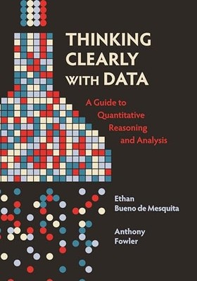 Thinking Clearly with Data: A Guide..., Fowler, Anthony