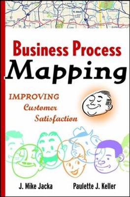 Business Process Mapping Workbook : Improving Customer Satisfacti