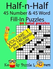 Half-n-Half Fill-In Puzzles, 45 number  45 Word Fill-In Puzzles, Volume 1 New-