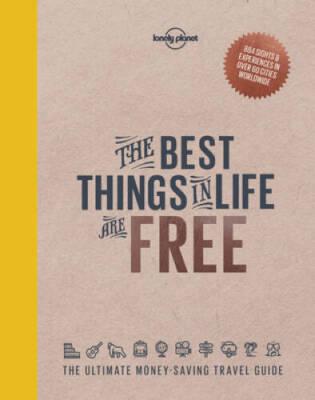 The Best Things in Life are Free (Lonely Planet) - Hardcover - VERY GOOD