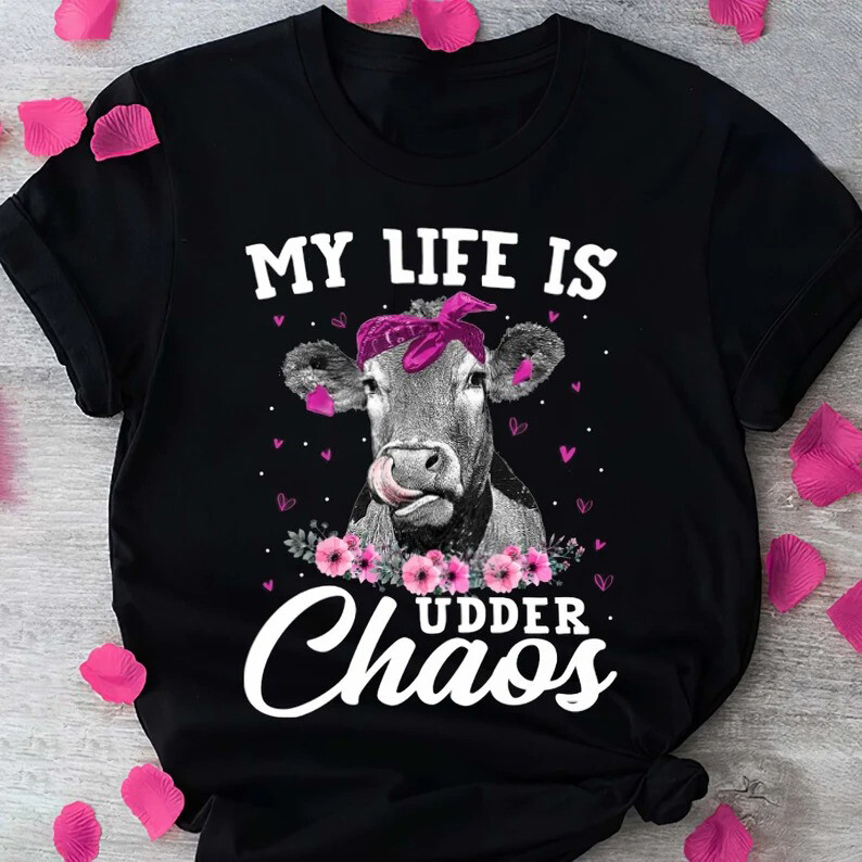 My Life Is Udder Chaos Shirt, Funny Cow Heifer Shirt, Cow Lover Shirt, Heifer Lo