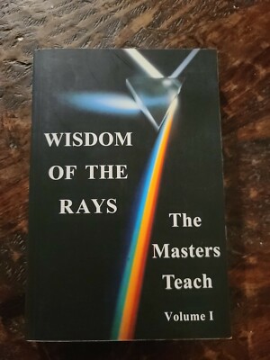 Wisdom Of The Rays The Masters Teach Volume I 1997 By Edwin M. Young