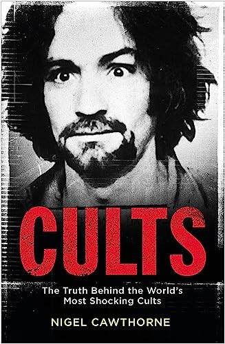 Cults: The World's Most Notorious Cults-Nigel Cawthorne