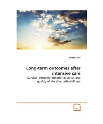 Long-term outcomes after intensive care: Survival, recovery, functional status a