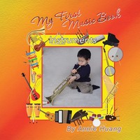 Annie Huang | My First Music Book | Taschenbuch | Englisch (2017) | Instruments