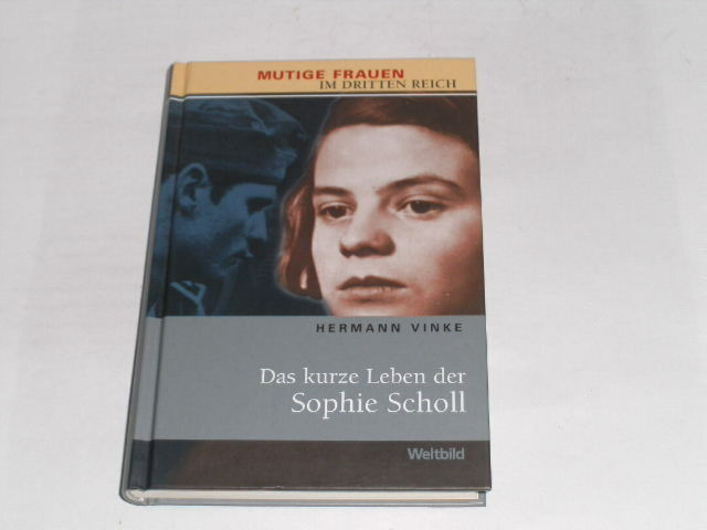 Vinke, Hermann: Das kurze Leben der Sophie Scholl.