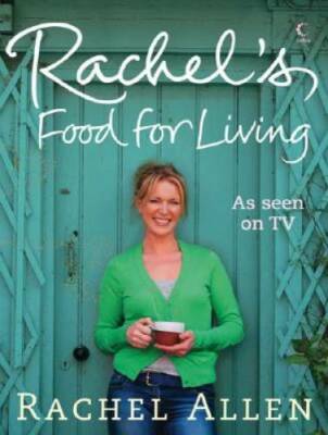 Rachels Favourite Food for Living - Hardcover By Allen, Rachel - GOOD
