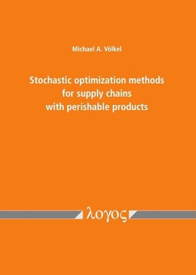 Stochastische Optimierungsmethoden für Lieferketten mit verderblichen Produkten von Mi