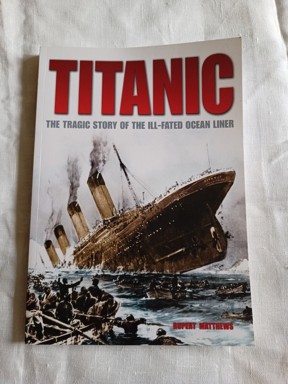 Titanic Book Rupert Matthews Large Book RRP £9.99