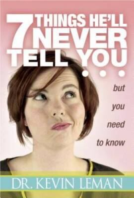 7 Things He'll Never Tell You: . . . But You Need to Know - VERY GOOD