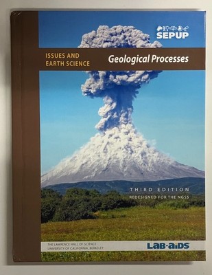 Issues and Earth Science SEPUP GEOLOGICAL PROCESSES Third Edition (LN)