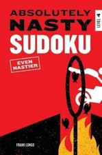 Frank Longo Absolutely Nasty Sudoku: Even Nastier - Level 4 (Paperback)