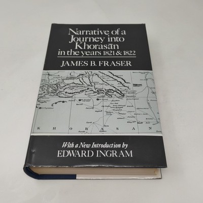 Narrative Of A Journey Into Khorasan 1821 & 1822 Fraser HC Oxford 1984 w MAP