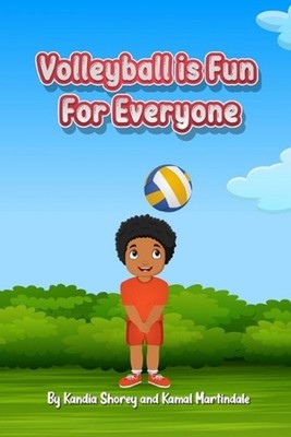 Volleyball is Fun for Everyone by Kandia Shorey Paperback Book