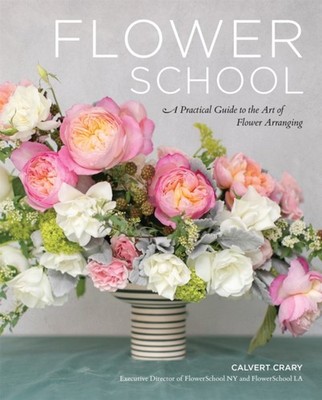 Flower School by Calvert Crary (Hardback Book)