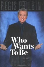 Who Wants to Be Me? by Regis Philbin, Bill Zehme