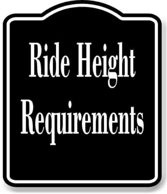 Ride Height Requirements BLACK Aluminum Composite Sign