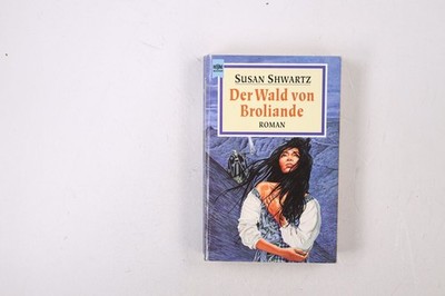 16806 Susan Shwartz DER WALD VON BROLIANDE Roman