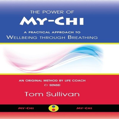 The Power of My-Chi A Practical Approach to Wellbeing through Bre