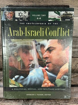 The Encyclopedia of the Arab-Israeli Conflict Volume Two G-O