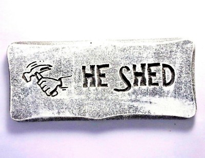He Shed plaque mold for plaster concrete cement casting 11'' x 5'' x 3/4'' thick