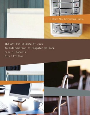 Kunst und Wissenschaft von Java, Die: Pearson Neue Internationale Ausgabe von Eric Roberts 