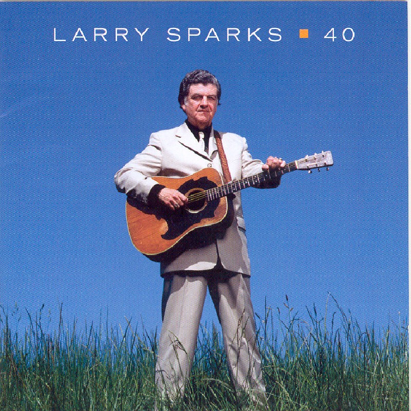 Larry Sparks 40 CD NEW