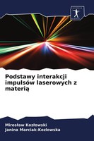 Podstawy Interakcji ImpulsóW Laserowych Z Materi¿ Miros¿Aw Koz¿Owski (U. A.)