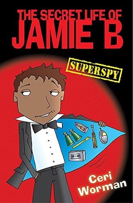 The Secret Life of Jamie B - Superspy: 1 by Worman, Ceri 1843623897