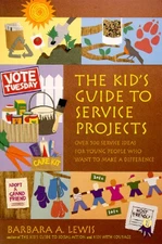 The Kid's Guide to Service Projects : Over 500 Service Ideas for