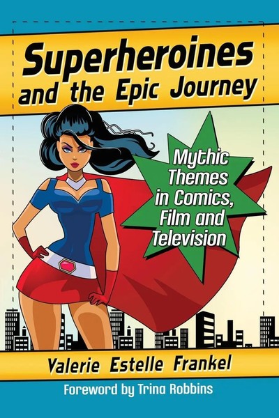 Valerie Estelle Frankel | Superheroines And The Epic Journey | Taschenbuch-image