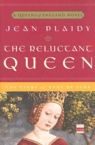 The Reluctant Queen: The Story of Anne of York (A Queens of England - GOOD