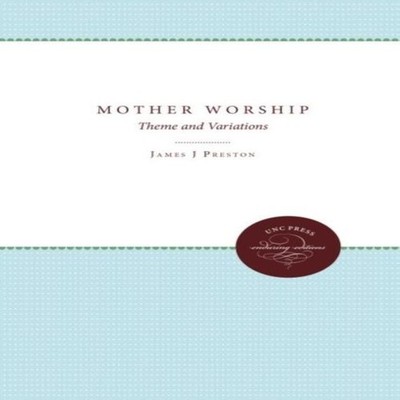Mother Worship Theme and Variations Longleaf On Behalf Of UNC Pre
