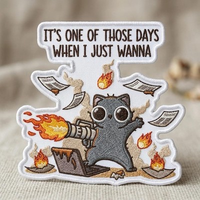 It's One Of Those Days Cat Flamethrower Patch, Funny Office Burnout Iron On