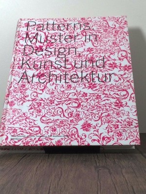 Patterns. Muster in Design, Kunst und Architektur, [1]. ; [Deutsche Ausg.].