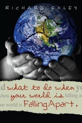 What To Do When Your World Is Falling Apart - Hardcover - VERY GOOD