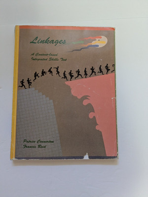LINKAGES: A CONTENT-BASED INTEGRATED SKILLS PROGRAM By Connerton & Reid