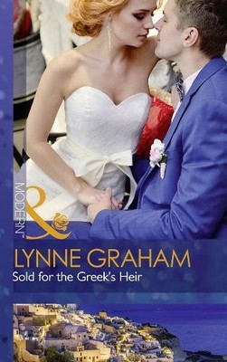 Sold For The Greek's Heir (Brides for the Taking, Bo by Graham, Lynne 0263924335