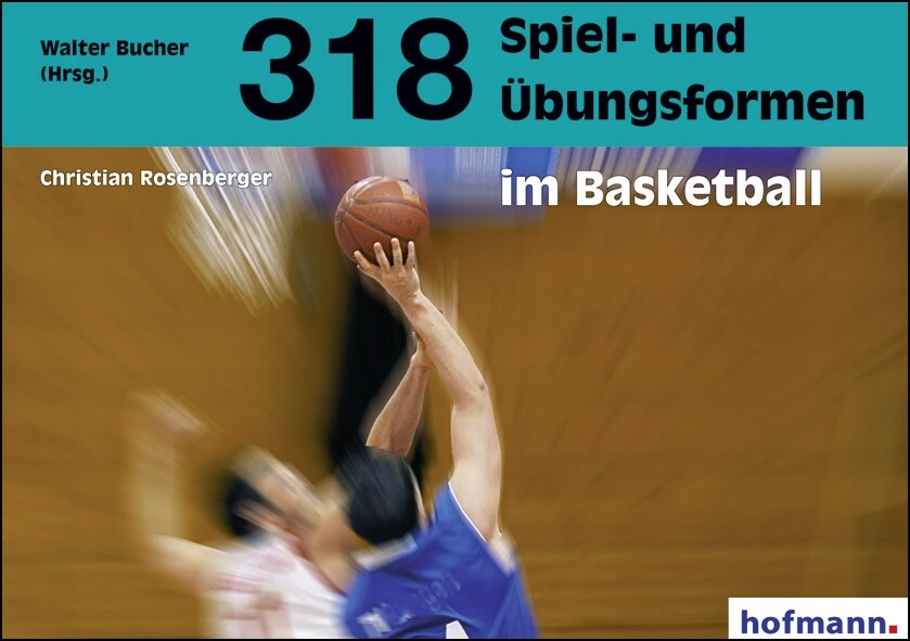 Christian Rosenberger / 318 Spiel- Und Übungsformen Basketball