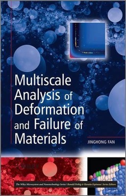 Multiscale Analysis of Deformation and Failure of Materials by Jinghong Fan (Eng