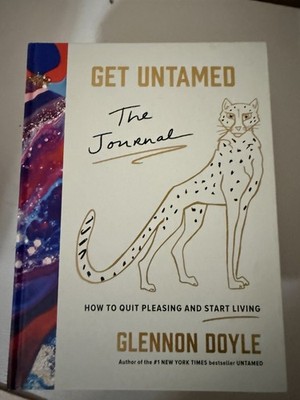 Get Untamed The Journal How to Quit Pleasing and Start Living by Glennon Doyle 