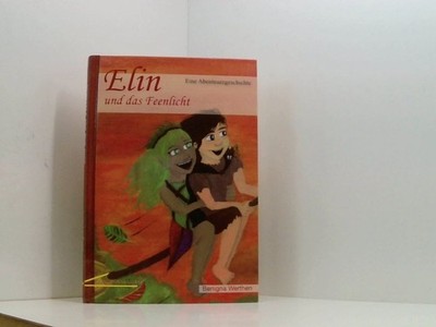 Elin und das Feenlicht: Eine Abenteuergeschichte [eine Abenteuergeschichte] Wert