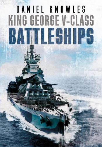 King George V-Class Battleships by Daniel Knowles HARDBACK - Image 3